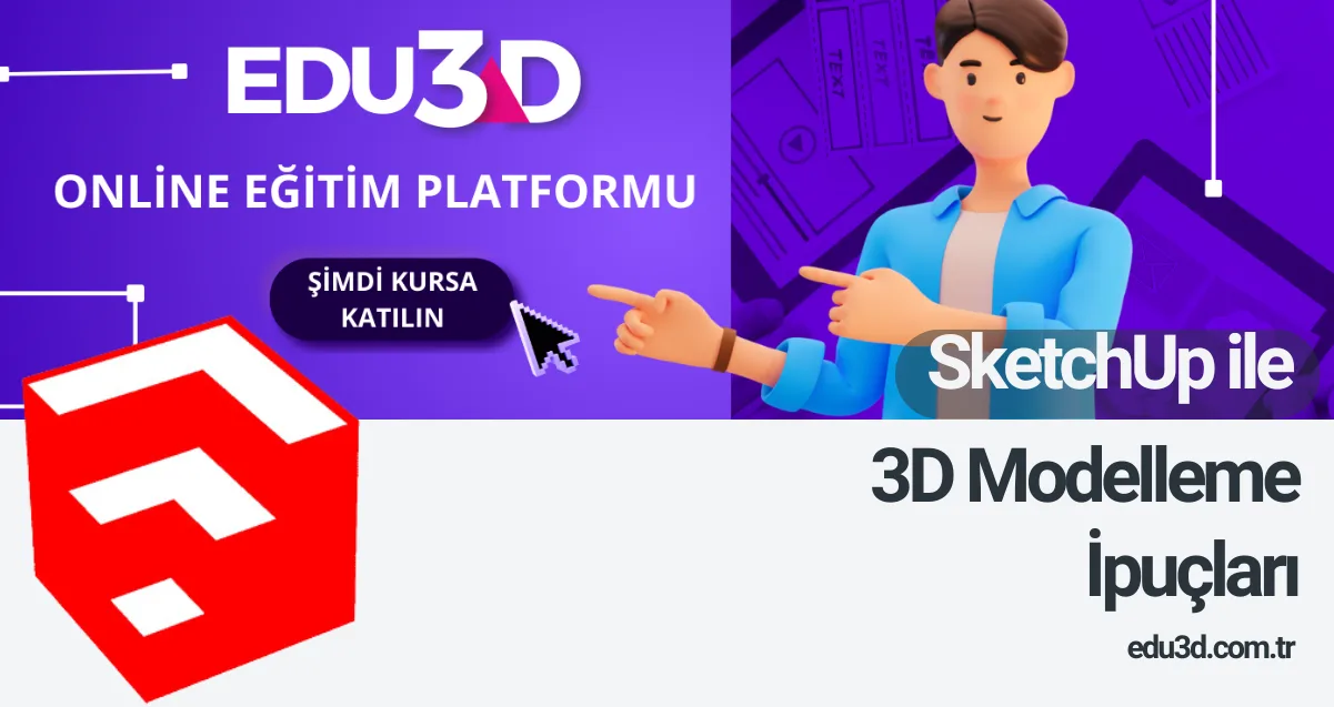 SketchUp ile 3D Modelleme İpuçları